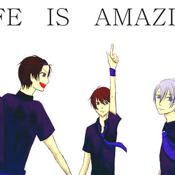 LIFE IS AMAZING