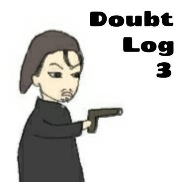 Doubt Log 3