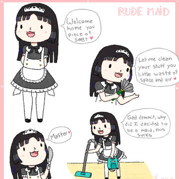 Rude maid