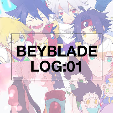 BEYBLADE LOG:01
