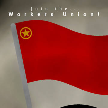 Join the workers union!