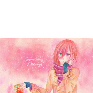 Something Orange【2/16キスチョコ新刊】
