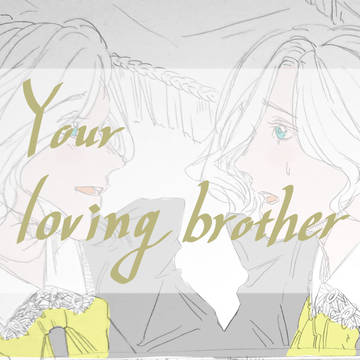 Your loving brother