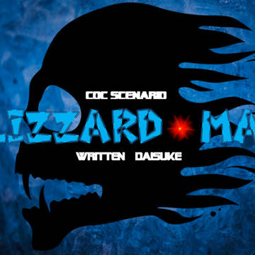CoCシナリオ『BLIZZARD MAN』MAP等