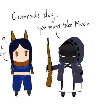 Comrade dog you must take mosin