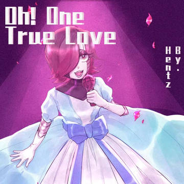 oh!one true love