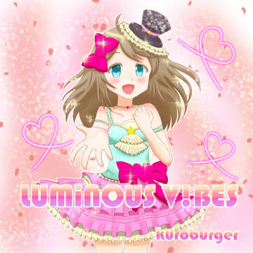 「LUMiNOUS V!BES」