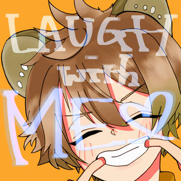 Laugh with me！