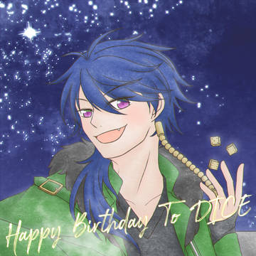 HAPPY BIRTHDAY TO DICE!!