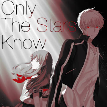 Only The Stars Know（第一部）