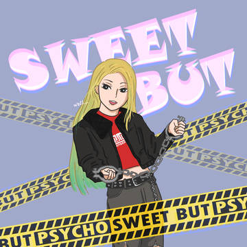 Sweet but Psycho