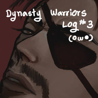 Dynasty Warriors Log #3
