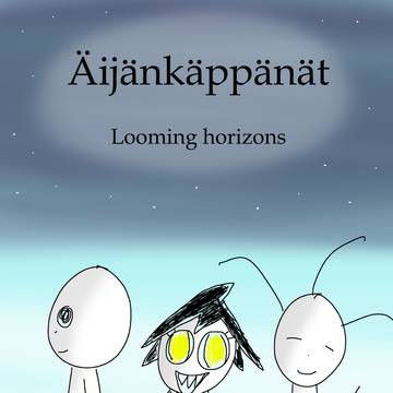 Äijänkäppänät - Looming horizons
