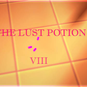 The lust potion VIII