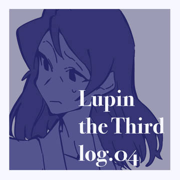 Lupin the Third  log.04