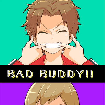 BAD BUDDY!!