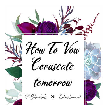 How To Vow Coruscate tomorrow