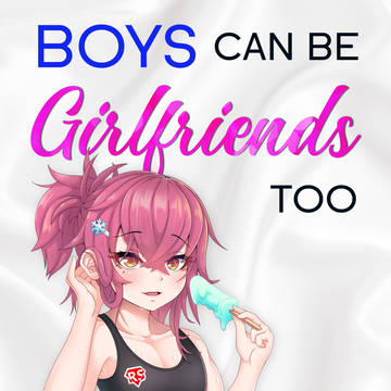 Boys Can be Girlfriends Too