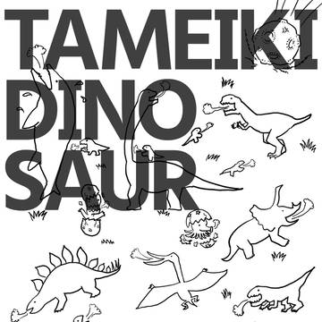 TAMEIKI DINOSAUR