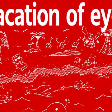 Vacation of eyes