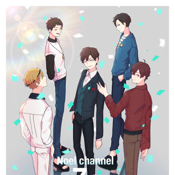 Noelchannel 6th Anniversary！！