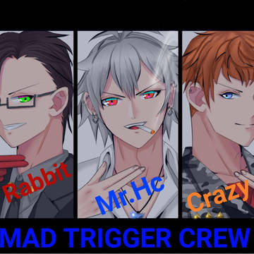 MAD TRIGGER CREW