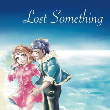 【小説再録集サンプル】Lost Something