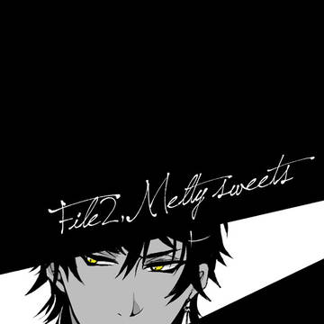 【No-em】Melty sweets【プロローグ】