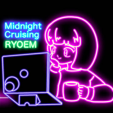RYOEM 「Midnight Cruising」