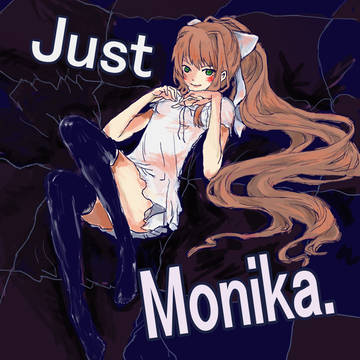 Just Monika.