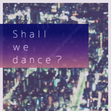 『Shall we dance?』ポエム集【オルトリヴート】