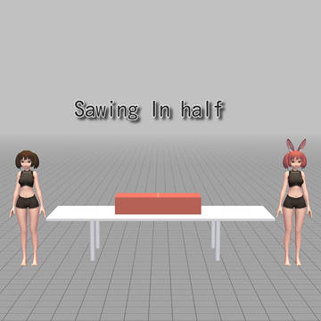 Sawing in half