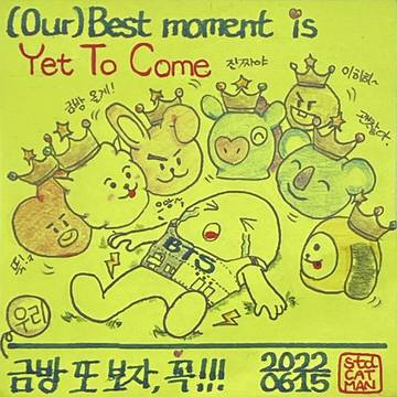 (Our) Best moment is Yet To Come