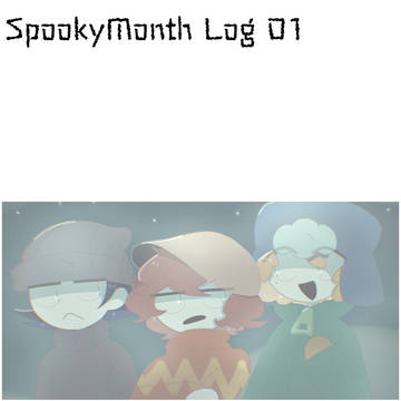 SpookyMonth Log 01
