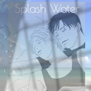 splash water表紙イラスト:nanaokayu 編集М