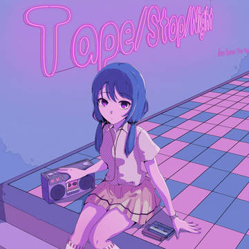 Tape/Stop/Night📻🎶🌃