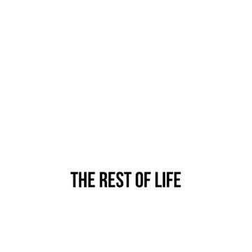 The rest of life