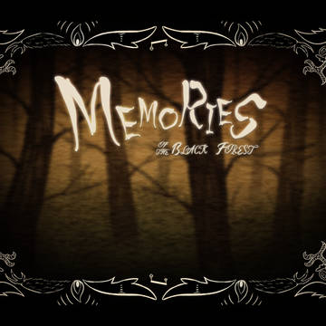 MEMORIES OF THE BLACK FOREST