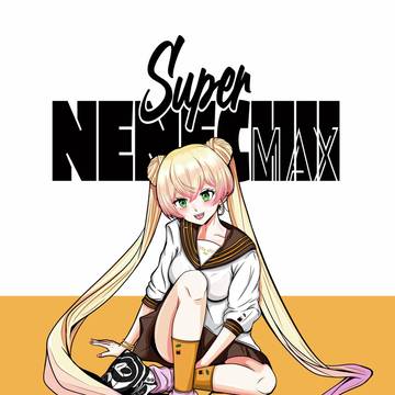 Super NENECHII MAX