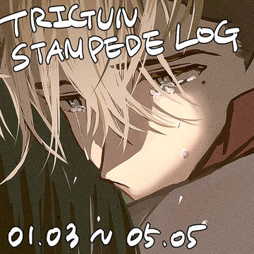 TRIGUN STAMPEDE LOG