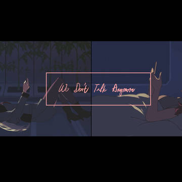 We Don't Talk Anymore