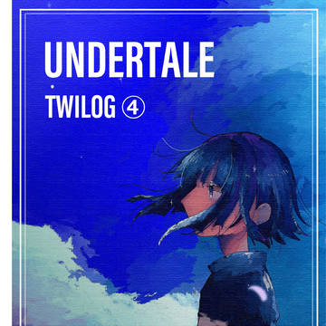 Undertale twilog④