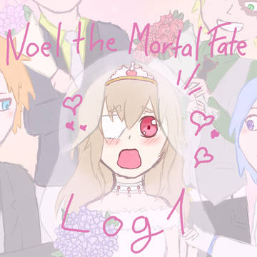 Noel the Mortal Fate Log 1