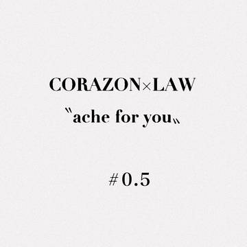 コラロ〝ache for you〟#0.5