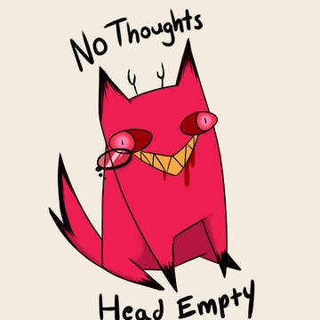 No thoughts. Head empty