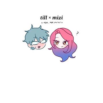till × mizi
