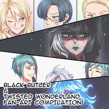 Black Butler&TWST fanart comp.