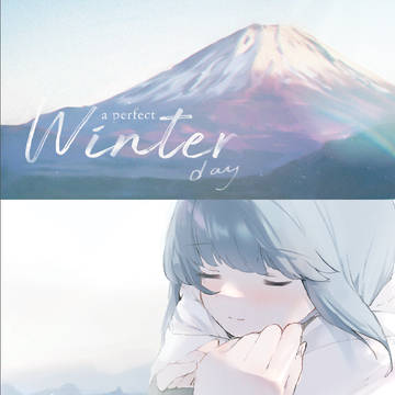 A Perfect Winter Day 【C105新刊】