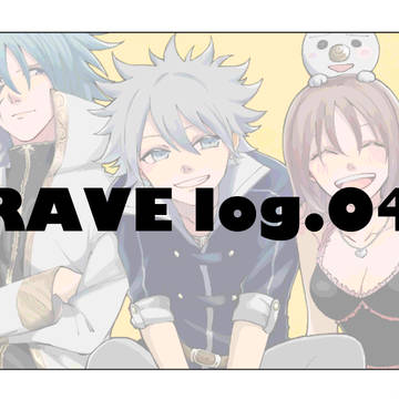 RAVE log.04