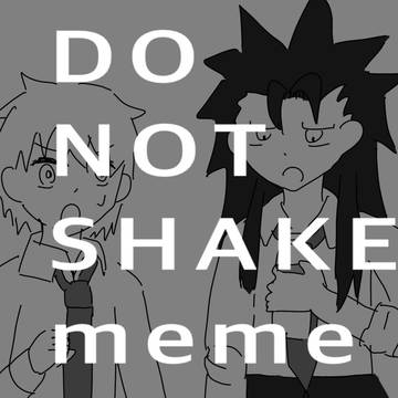 DO NOT SHAKE!!!!!